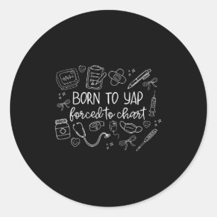 Sticker Rond Né À Yap Forcé À Graphique Drôle Infirmière Er Fem
