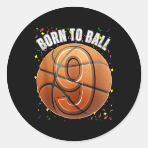 Sticker Rond Né Au Basket 9e Anniversaire Neuf Filles Garçon En