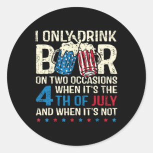 Sticker Rond Ne Boire Que De La Bière À Deux Occasions Quand So