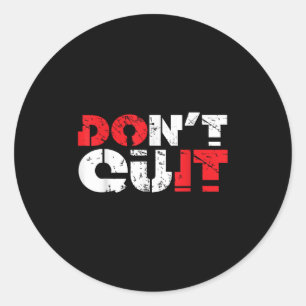Sticker Rond Ne Cessez Pas Citation Motivationnelle Hommes Insp