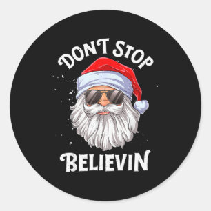 Sticker Rond Ne cessez pas de croire Santa Noël drôle de Noël g