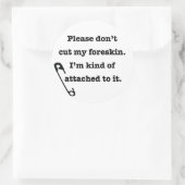 Sticker Rond Ne coupez pas mon prépuce, s'il vous plaît. (Sac)