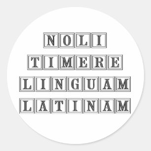 Sticker Rond Ne craignez pas le latin (latin)
