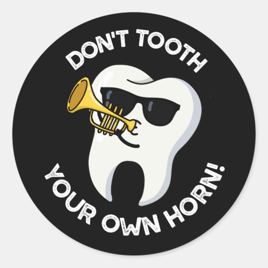 Sticker Rond Ne dent pas votre propre klaxon Puns dentaires Dar (Devant)
