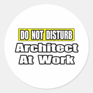 Sticker Rond Ne dérangez pas...Architecte au travail