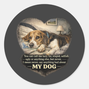 Sticker Rond Ne dites jamais rien de mal sur mon chien...Ou sin