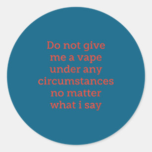 Sticker Rond Ne donner vape dans aucune circonstance