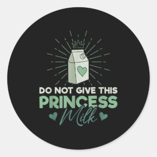 Sticker Rond Ne Donnez Pas De Lait À Cette Princesse - Lactose 