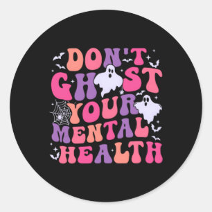 Sticker Rond Ne fantôme pas votre santé mentale sentir Hallowee
