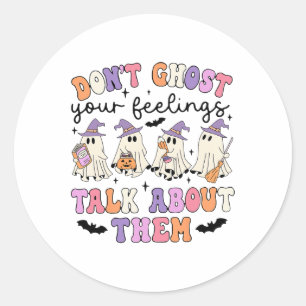 Sticker Rond Ne fantôme pas votre sentiment Parler d'eux consei