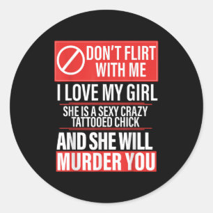 Sticker Rond Ne Flirte Pas Avec Moi J'Aime Ma Fille Elle Est Fo