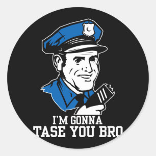 Sticker Rond Ne font pas Tase j'autocollant de Bro