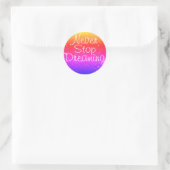 Sticker Rond Ne jamais cesser de rêver Rainbow Stars (Sac)