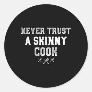 Sticker Rond Ne jamais faire confiance à un maigre Cook Funny B