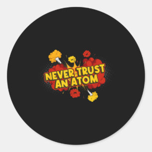 Sticker Rond Ne jamais faire confiance à une bombe atomique Ato