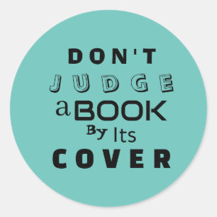 Sticker Rond "Ne juge pas un livre par sa couverture" Citation