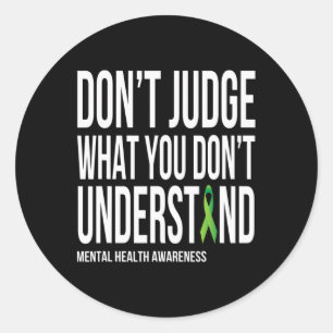 Sticker Rond Ne jugez pas ce que vous ne comprenez pas la santé