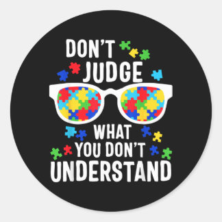 Sticker Rond Ne jugez pas ce que vous ne comprenez pas Sensibil