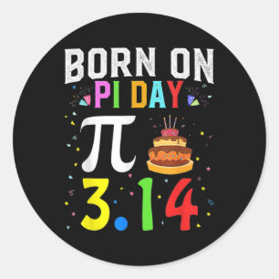 Sticker Rond Né Le Jour Du Pi Anniversaire Décorations Joyeuses