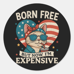 Sticker Rond Né libre mais maintenant je suis cher 4 juillet