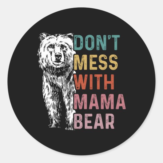 Sticker Rond Ne Manquez Pas Avec Mama Bear Mothers Day (Devant)