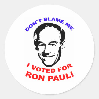 Sticker Rond Ne me blâme pas. J'ai voté pour Ron Paul !