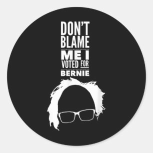 Sticker Rond Ne Me Blâmez Pas J'Ai Voté Pour Le Président Berni
