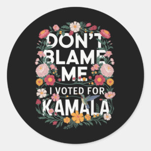 Sticker Rond Ne Me Blâmez Pas J'Ai Voté Pour Son Anti-Trump J'A