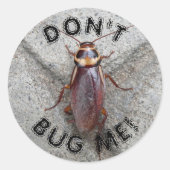 Sticker Rond Ne me bug pas Cockroach mème (Devant)