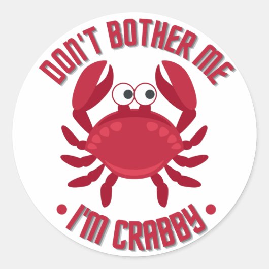 Sticker Rond Ne me dérange pas Je suis Crabby (Devant)