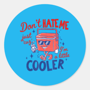 Sticker Rond Ne me déteste pas parce que je suis un peu plus co