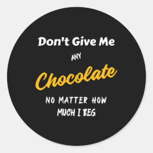Sticker Rond Ne me donne pas de chocolat