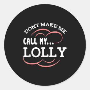 Sticker Rond Ne me fais pas appeler ma grand-mère Lolly Drôles