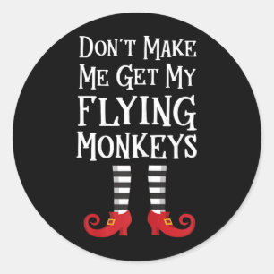Sticker Rond Ne me fais pas appeler mes singes volants