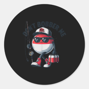 Sticker Rond Ne me faites pas de pêche à la bouée Citation drôl