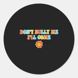 Sticker Rond Ne Me Malmène Pas Je Viendrai Mème Sarcastique Pou