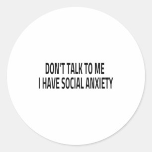 Sticker Rond Ne me parlez pas, j'ai de l'anxiété sociale Introv