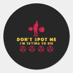 Sticker Rond Ne me repérez pas2 J'essaie de mourir en musculati