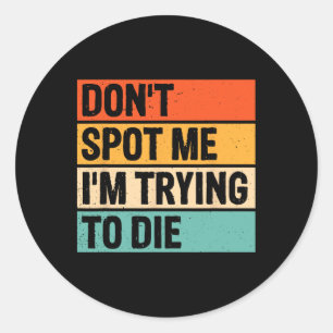 Sticker Rond Ne me repérez pas J'essaie de mourir Gym Workout 6