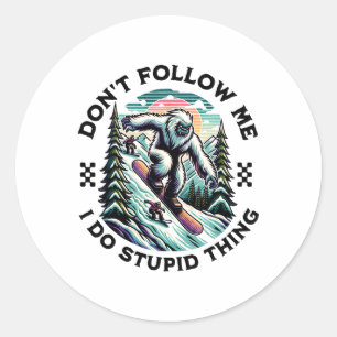 Sticker Rond Ne me suivez pas Je fais des choses stupides Sasqu