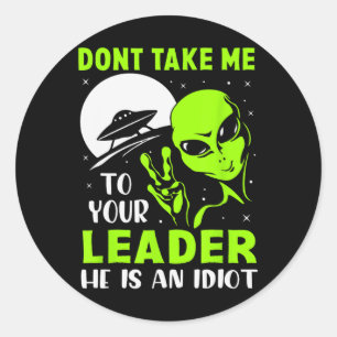 Sticker Rond Ne m'emmenez pas voir votre leader - Anti Trump dr