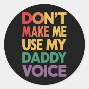Sticker Rond Ne m'oblige pas à utiliser My Daddy Voice LGBT Gay