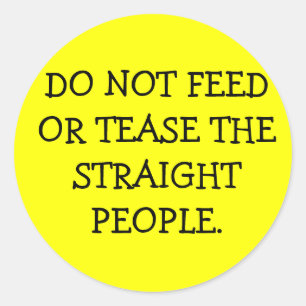 STICKER ROND NE NOURRIEZ PAS OU NE JETTEZ PAS LES GENS DROITS.