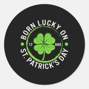 Sticker Rond Né par chance le jour de la Saint-Patrick 17 mars