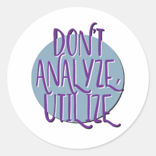 Sticker Rond Ne pas analyser, utiliser le slogan de rétablissem