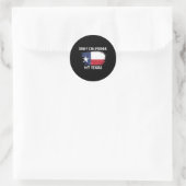 Sticker Rond Ne pas Californie Mon Drapeau Texas (Sac)
