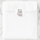 Sticker Rond Ne pensez pas, juste ressens, citation motivationn (Sac)