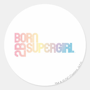 Sticker Rond Né pour être super fille
