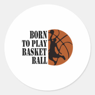 Sticker Rond Né Pour Jouer Au Basket 6