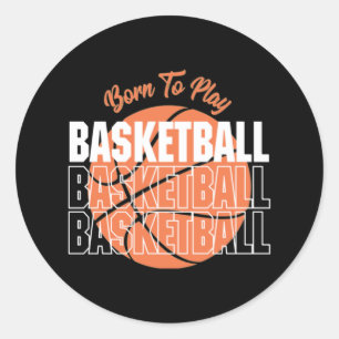 Sticker Rond Né Pour Jouer Au Basket-Ball 3